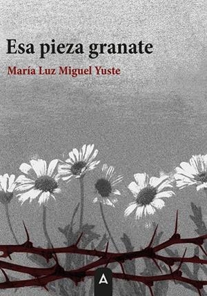 ESA PIEZA GRANATE | 9791387823979 | MIGUEL YUSTE, MARIA LUZ
