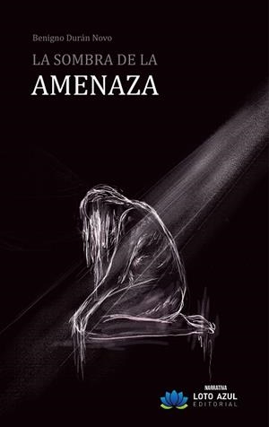 SOMBRA DE LA AMENAZA, LA | 9791387571863 | DURAN NOVO, BENIGNO