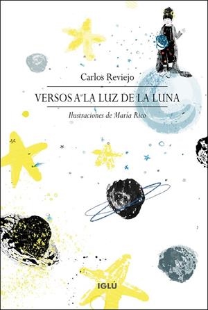 VERSOS A LA LUZ DE LA LUNA | 9788418488757 | REVIEJO HERNANDEZ, CARLOS / RICO MIRA, MARIA