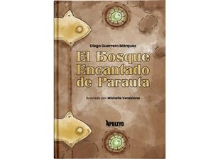 BOSQUE ENCANTADO DE PARAUTA, EL | 9788410605534 | GUERRERO MARQUEZ, DIEGO