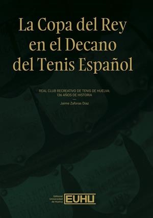 COPA DEL REY EN EL DECANO DEL TENIS ESPAÑOL, LA | 9788410326873 | ZAFORAS DIAZ, JAIME