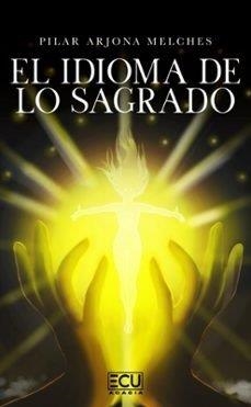 IDIOMA DE LO SAGRADO, EL | 9791399008784 | ARJONA MELCHES, PILAR