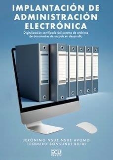IMPLANTACIÓN DE ADMINISTRACIÓN ELECTRÓNICA | 9788412979565 | NSUE NSUE AVOMO, JERONIMO / BONSUNDI BILIBI, TEODORO