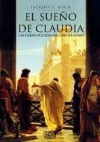 SUEÑO DE CLAUDIA, EL. LAS CARAS OCULTAS DEL CRISTIANISMO | 9788412979572 | ROCH, JACQUES S.