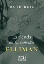 TIENDA DE LA SEÑORITA ELLIMAN, LA | 9791399008753 | RUIZ, RUTH