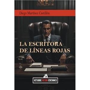 ESCRITORA DE LINEAS ROJAS (POLICIACA) | 9791399078589 | MARTINEZ CASTILLON, DIEGO