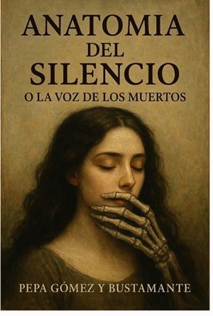 ANATOMIA DEL SILENCIO | 9788412982251 | GOMEZ BUSTAMANTE, PEPA