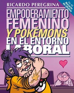 EMPODERAMIENTO FEMENINO Y POKEMONS EN EL ENTORNO LABORAL | 9788409701018 | PEREGRINA, RICARDO
