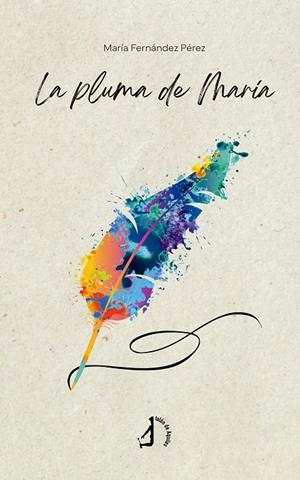 PLUMA DE MARÍA, LA | 9791387549145 | FERNANDEZ PEREZ, MARIA