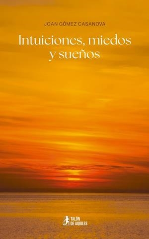 INTUICIONES, MIEDOS Y SUEÑOS | 9791387807672 | GOMEZ CASANOVA, JOAN