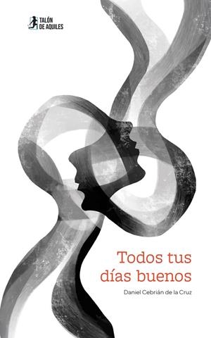 TODOS TUS DÍAS BUENOS | 9791387807719 | CEBRIAN DE LA CRUZ, DANIEL