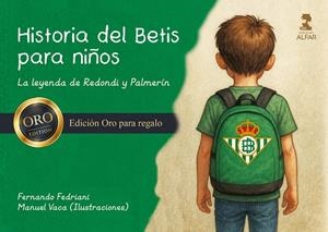 HISTORIA DEL BETIS PARA NIÑOS (ED. ORO) | 9788410286467 | FEDRIANI, FERNANDO