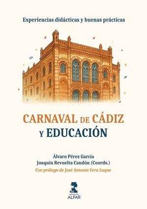 CARNAVAL DE CÁDIZ Y EDUCACIÓN | 9788410286306 | PÉREZ GARCÍA, ÁLVARO