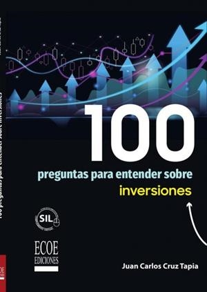100 PREGUNTAS PARA ENTENDER SOBRE INVERSIONES | 9789585082823 | CRUZ TAPIA, JUAN CARLOS