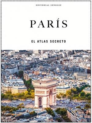 PARÍS. EL ATLAS SECRETO | 9782361959012 | JONGLEZ, THOMAS