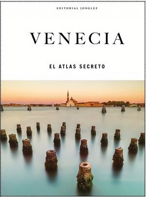 VENECIA. EL ATLAS SECRETO | 9782361959081 | JONGLEZ, THOMAS / GALIFI, IRENE / ZOFFOLI, P.