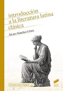 INTRODUCCIÓN A LA LITERATURA LATINA CLÁSICA | 9788413574554