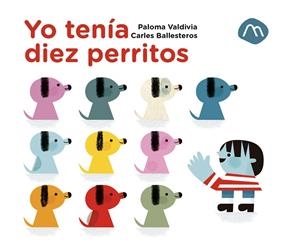 YO TENÍA DIEZ PERRITOS | 9788482897509 | VALDIVIA, PALOMA / BALLESTEROS, CARLES