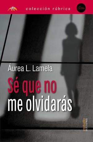 SÉ QUE NO ME OLVIDARAS | 9791387638382 | LAMELA, AUREA L.