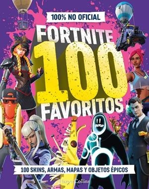 FORTNITE 100 FAVORITOS (100% NO OFICIAL) : LA GUÍA DEFINITIVA DE LO MEJOR DE FORTNITE | 9788410643697 | 100% UNOFFICIAL