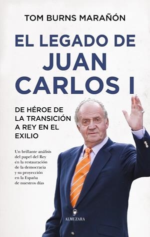 LEGADO DE JUAN CARLOS I, EL | 9791370200688 | BURNS MARAÑÓN, TOM