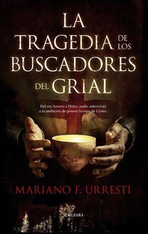 TRAGEDIA DE LOS BUSCADORES DEL GRIAL, LA | 9791370200312 | URRESTI, MARIANO F.