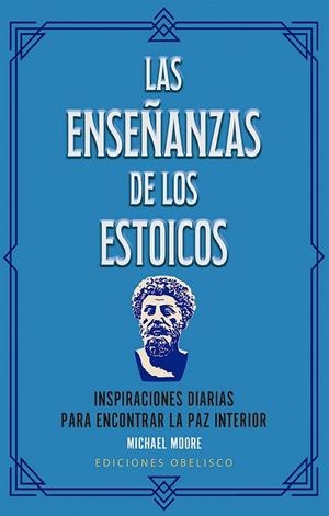ENSEÑANZAS DE LOS ESTOICOS, LAS | 9788411723237 | MOORE, MICHAEL