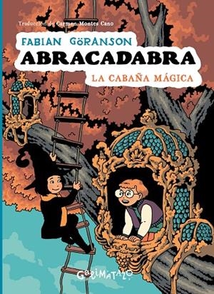 ABRACADABRA 03 : LA CABAÑA MÁGICA | 9791399054514 | GÖRANSON, FABIAN