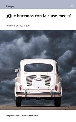 QUE HACEMOS CON LA CLASE MEDIA? | 9788483813133 | GÓMEZ VILLAR, ANTONIO