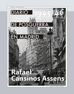 DIARIO DE POSGUERRA EN MADRID, 1945-1946 | 9788415957416 | CANSINOS ASSENS, RAFAEL
