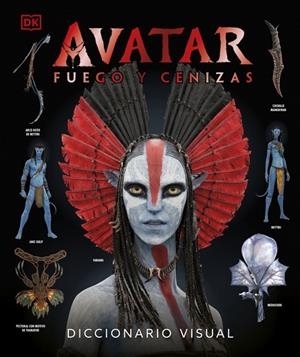 AVATAR : FUEGO Y CENIZA. DICCIONARIO VISUAL | 9780241773482 | DK