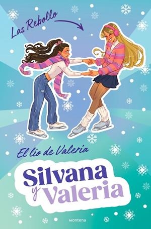 SILVANA Y VALERIA REBOLLO 02. EL LÍO DE VALERIA | 9788410298132 | REBOLLO, SILVANA/REBOLLO, VALERIA
