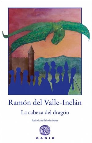 CABEZA DEL DRAGÓN, LA | 9788412927702 | DEL VALLE-INCLÁN, RAMÓN MARÍA