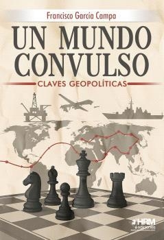 MUNDO CONVULSO, UN | 9791399006179 | GARCÍA CAMPA, FRANCISCO