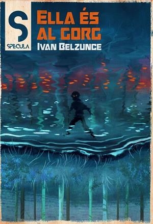 ELLA ÉS AL GORG | 9788419415547 | BELZUNCE, IVAN