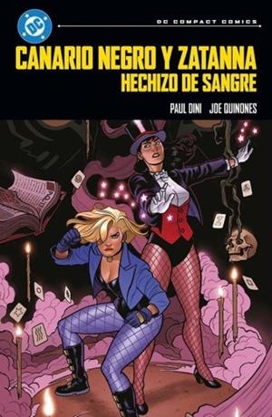 DC COMPACT. CANARIO NEGRO Y ZATANNA HECHIZO DE SANGRE | 9791370133757 | DINI, PAUL / QUINONES, JOE