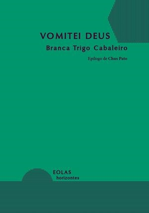 VOMITEI DEUS | 9791387753528 | TRIGO CABALEIRO, BRANCA