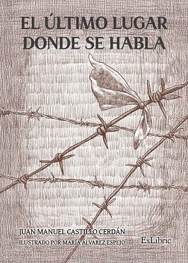 ÚLTIMO LUGAR DONDE SE HABLA, EL | 9791387944605 | CASTILLO CERDAN, JUAN MANUEL