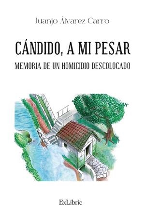 CANDIDO, A MI PESAR. MEMORIA DE UN HOMICIDIO DESCOLOCADO | 9791387944629 | ALVAREZ CARRO, JUANJO