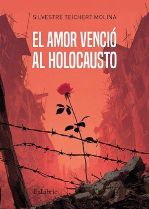 AMOR VENCIÓ AL HOLOCAUSTO, EL | 9791387944773 | TEICHERT MOLINA, SILVESTRE