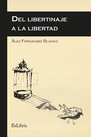 DEL LIBERTINAJE A LA LIBERTAD | 9791387944766 | FERNANDEZ BLANCO, ALEX