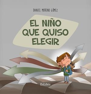 NIÑO QUE QUISO ELEGIR, EL | 9791387944803 | MORENO, DANIEL