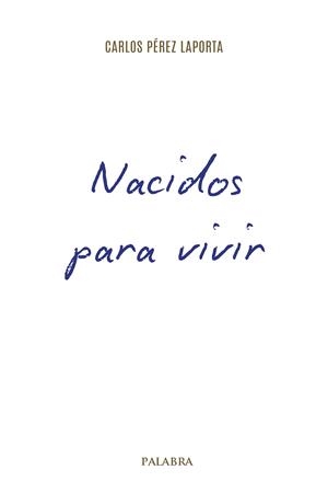 NACIDOS PARA VIVIR | 9788413685052 | CARLOS PEREZ