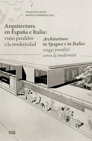 ARQUITECTURA EN ESPAÑA E ITALIA : VIAJES PARALELOS A LA MODERNIDAD | 9788433875556 | VARIOS AUTORES