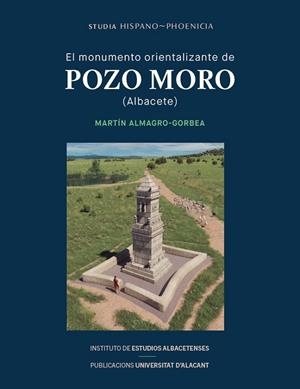 MONUMENTO ORIENTALIZANTE DE POZO MORO (ALBACETE), EL | 9788497179034 | ALMAGRO GORBEA, MARTIN