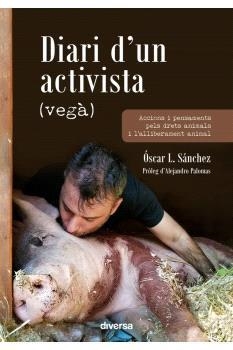 DIARI D'UN ACTIVISTA (VEGÀ) | 9788418087530 | SÁNCHEZ, ÓSCAR L.