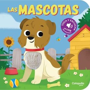 TOCA Y ESCUCHA : LAS MASCOTAS | 9789878153896 | LOS EDITORES DE CATAPULTA