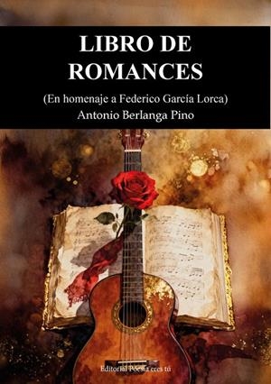 LIBRO DE ROMANCES. EN HOMENAJE A FEDERICO GARCÍA LORCA | 9791387806132 | BERLANGA PINO, ANTONIO