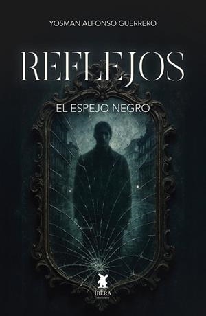 REFLEJOS - EL ESPEJO NEGRO | 9789893798812 | GUERRERO CABALLERO, YOSMAN ALFONSO