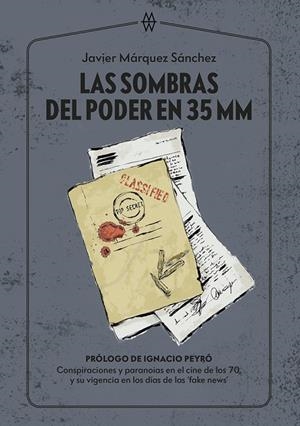 SOMBRAS DEL PODER EN 35 MM, LAS | 9788412555257 | MARQUEZ SANCHEZ, JAVIER